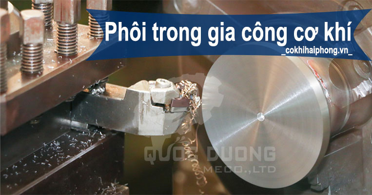 phôi trong gia công cơ khí