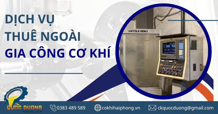 cung cấp dịch vụ gia công cơ khí ngoài